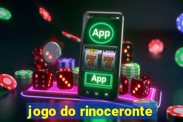 jogo do rinoceronte